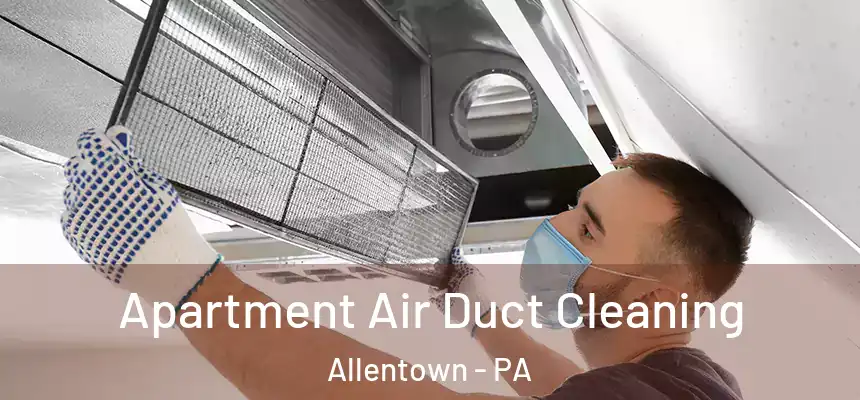  Apartment Air Duct Cleaning Allentown - PA